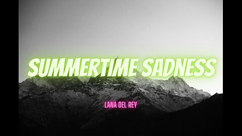 Summertime Sadness | Song by Lana Del Rey | Official Lyrics Video