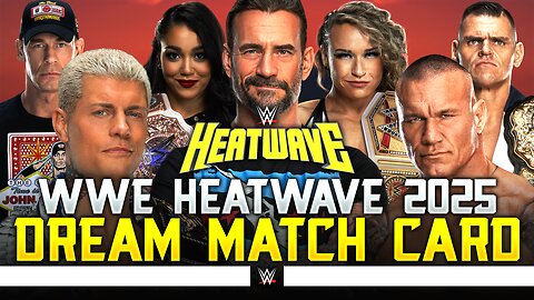 WWE Heatwave 2025 - Dream Match Card