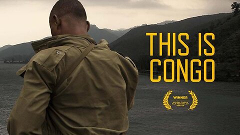 THIS IS CONGO: Documentary