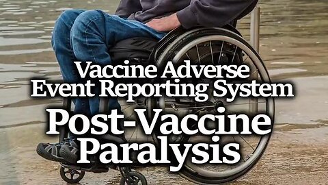 VAERS Reports- Paralyzed after the Vaccine
