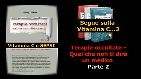 Terapie occultate Libro 2 puntata 3 Segue sulla Vitamina C - 2