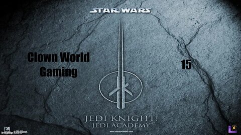 Clown World Gaming: Star Wars: Jedi Academy - 15