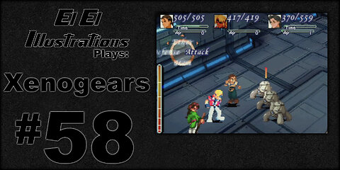 El El Plays Xenogears Episode 58: Buster Sword