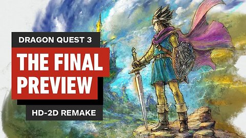 Dragon Quest 3 HD-2D Remake - The Final Preview