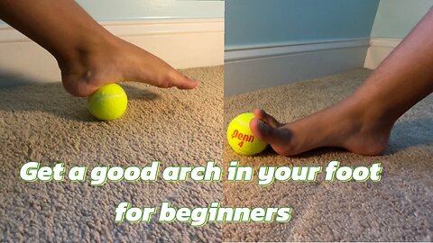 Get a good arch in your foot for beginners