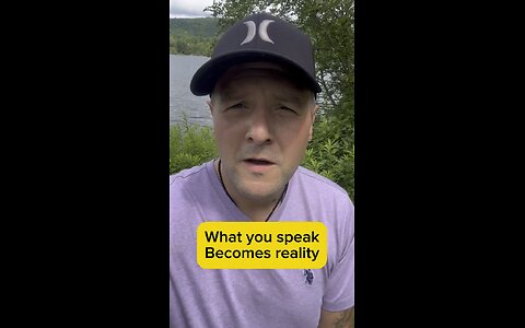 What you speak becomes your reality