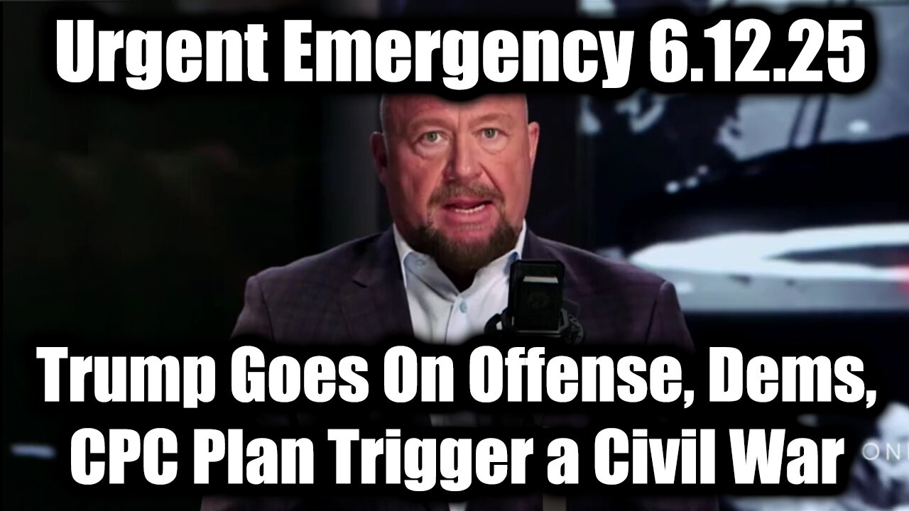 Alex Jones Urgent Emergency 6.12.25: Trump Goes On Offense, Dems, CPC Plan Trigger a Civil War