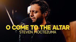 O Come To The Altar - Steven Moctezuma