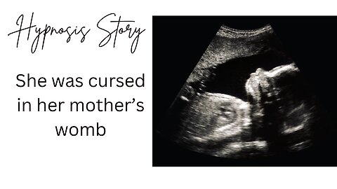 Hypnosis Story: She was cursed in her mother‘s womb