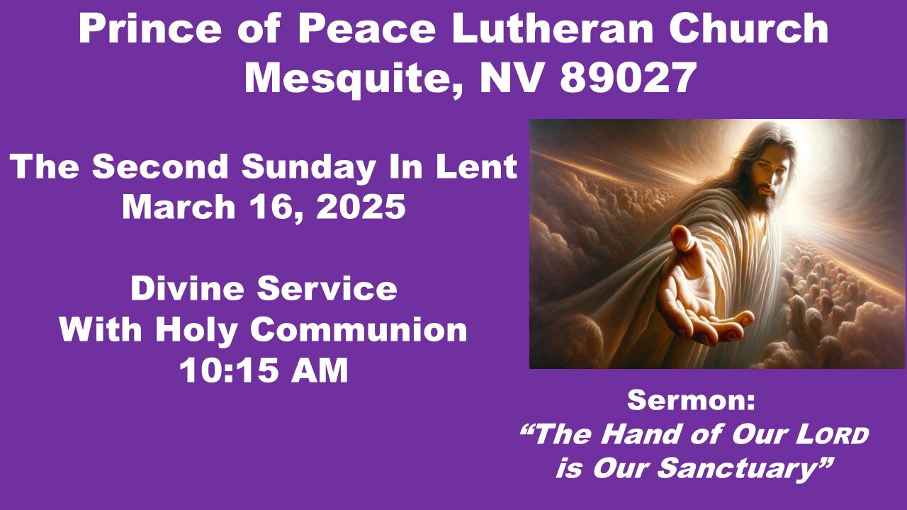 Part 1: Divine Service for the Second Sunday In Lent at Prince of Peace Lutheran Church Mesquite NV