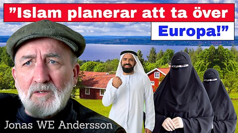 ”Islam planerar att ta över Europa!”