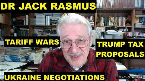 DR JACK RASMUS - TARIFF WARS - TRUMP TAX PROPOSALS - UKRAINE NEGOTIATIONS