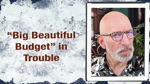 Big Beautiful Budget in trouble