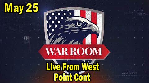 Bannons War Room Update Today May 25: Live From West Point Cont