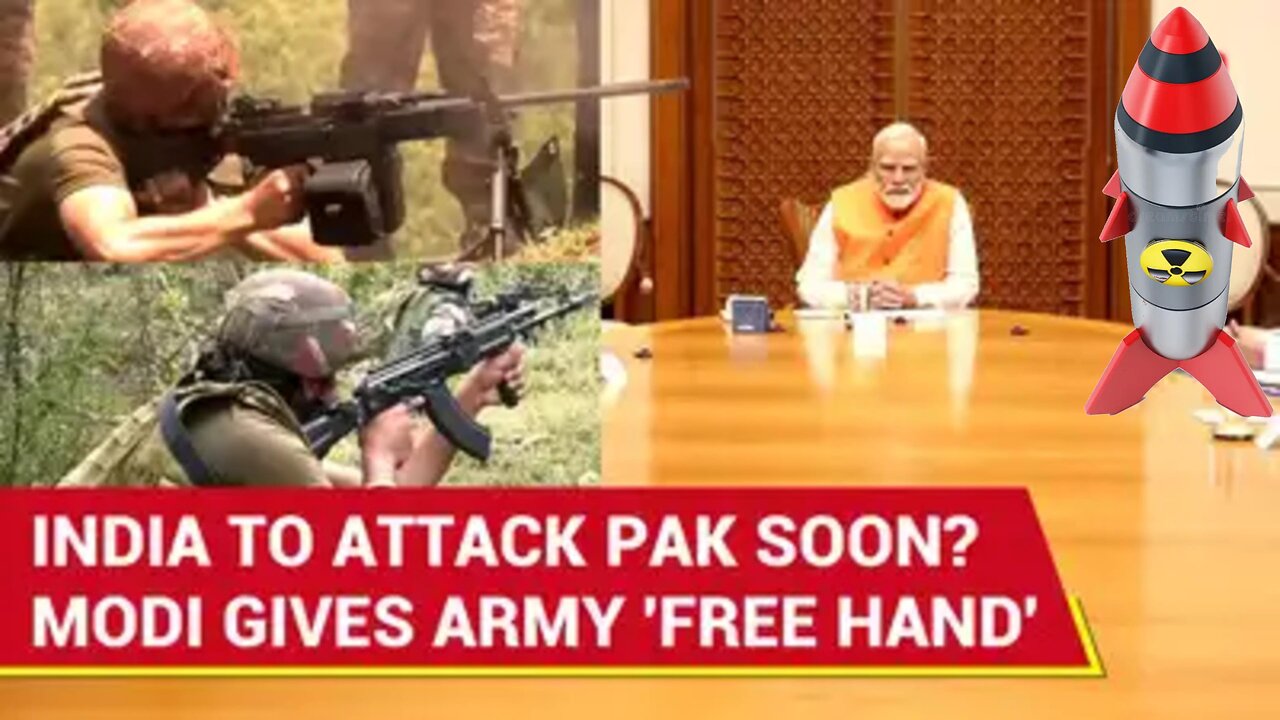 India Prime Minister Modi Gives Military Full Permission to Strike Pakistan