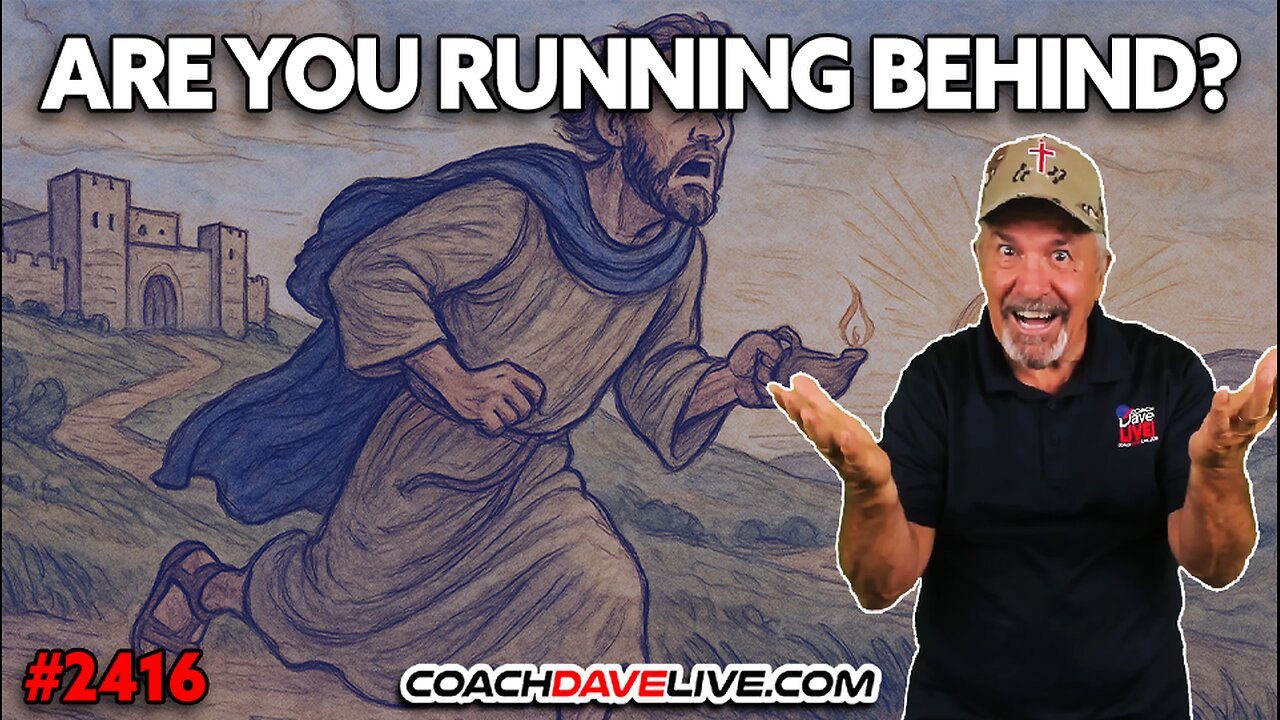 ARE YOU RUNNING BEHIND? | 5-23-2025