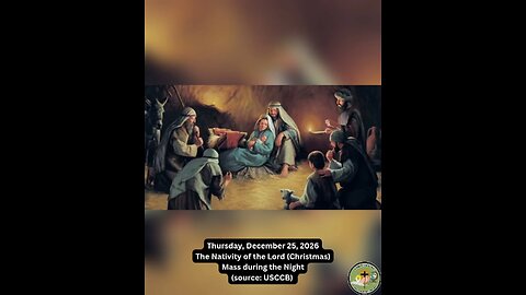 Thursday, December 25, 2026 The Nativity of the Lord (Christmas)- Mass during the Night #faith