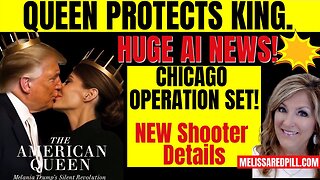 Melissa Redpill HUGE Intel Sep 1: "Queen Protects King! AI News, Chicago Op"