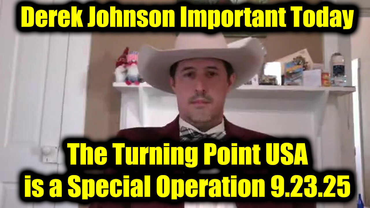 Derek Johnson Important Today 9.23.25 - The Turning Point USA is a Special Operation!