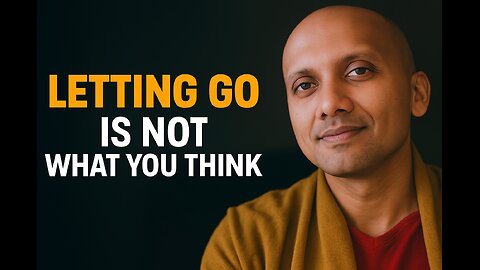 Letting Go Is Not What You Think | Life Lessons from Buddhism