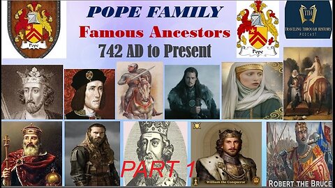 POPE FAMILY - Famous Ancestors in History - PART 1