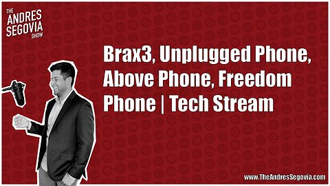 Brax3, Unplugged Phone, Above Phone, Freedom Phone | Tech Stream