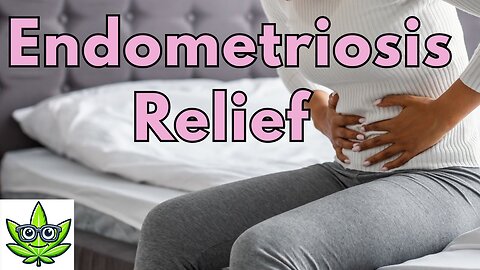 Endometriosis Relief with Cannabis