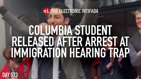 Columbia student released after arrest at immigration hearing trap, with Ali Abunimah