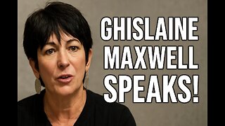 GHISLAINE MAXWELL SPEAKS!