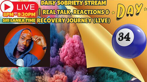 DAY 34 OF SOBRIETY| Real Talk, Reactions & Recovery Journey ( LIVE )