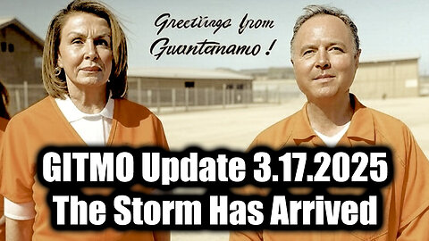 GITMO Update, Big Q Trump Intel 3.17.25 - Greetings from Guantanamo The Storm Has Arrived