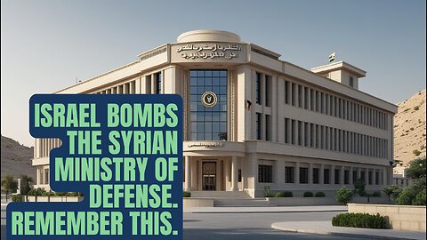 Israel bombs the Syrian Ministry of Defense. Remember this.