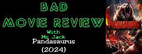 Pandasaurus (2024) -- Bad Movie Review