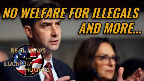 No Welfare for Illegals And More... Real News With Lucretia Hughes
