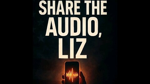 Share the AUDIO, LIZ !