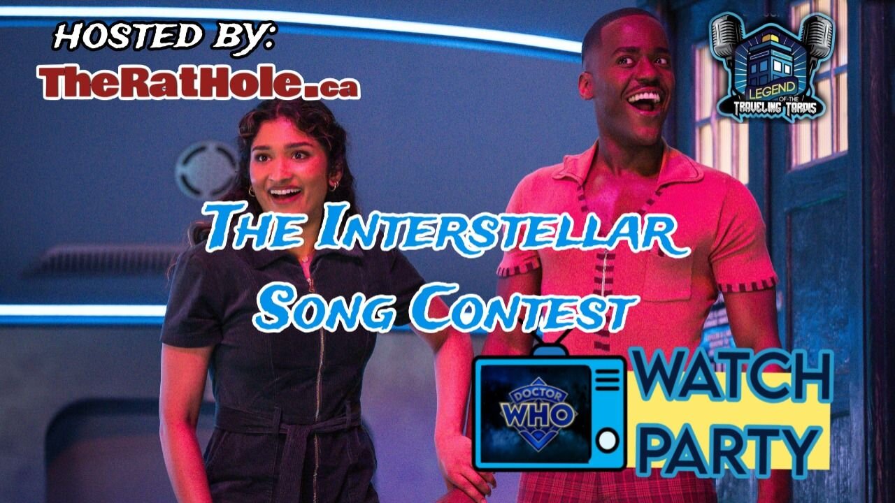 📺 Watch Party: Doctor Who "The Interstellar Song Contest" Hosted by TheRatHole.CA
