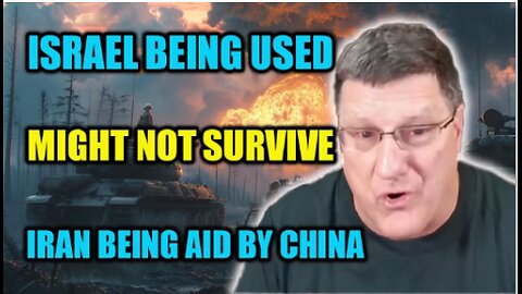 Scott Ritter: Israel Is Being Used and May Not Survive as China Backs Iran