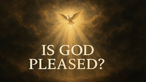 Is God Pleased?