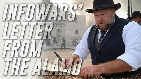 Alex Jones Issues Emergency Letter From The Alamo!