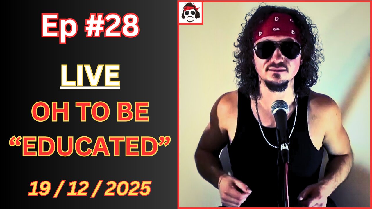 Ep #28 - Oh To Be "Educated"