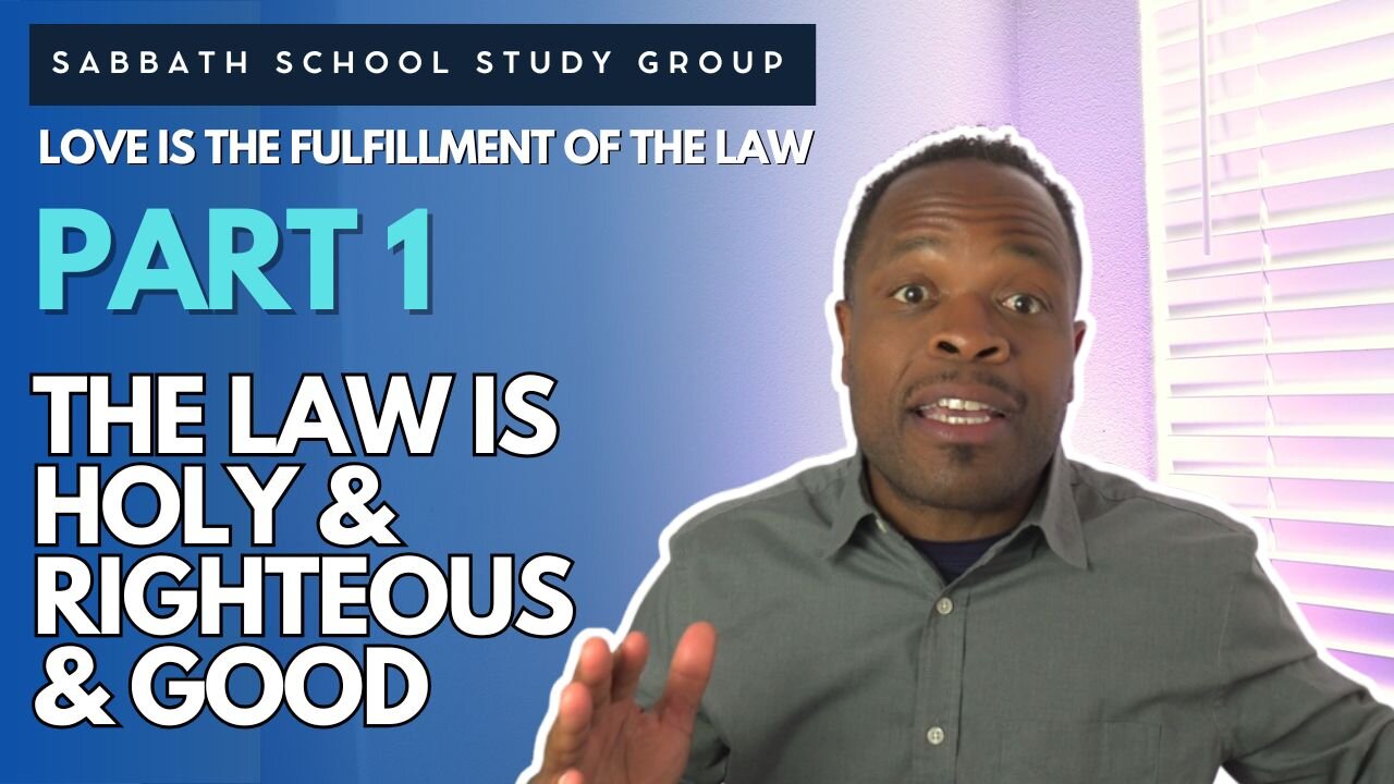 The Law Is Holy and Righteous and Good Romans 7 Sabbath School Study Group Lesson w/ Chris Bailey