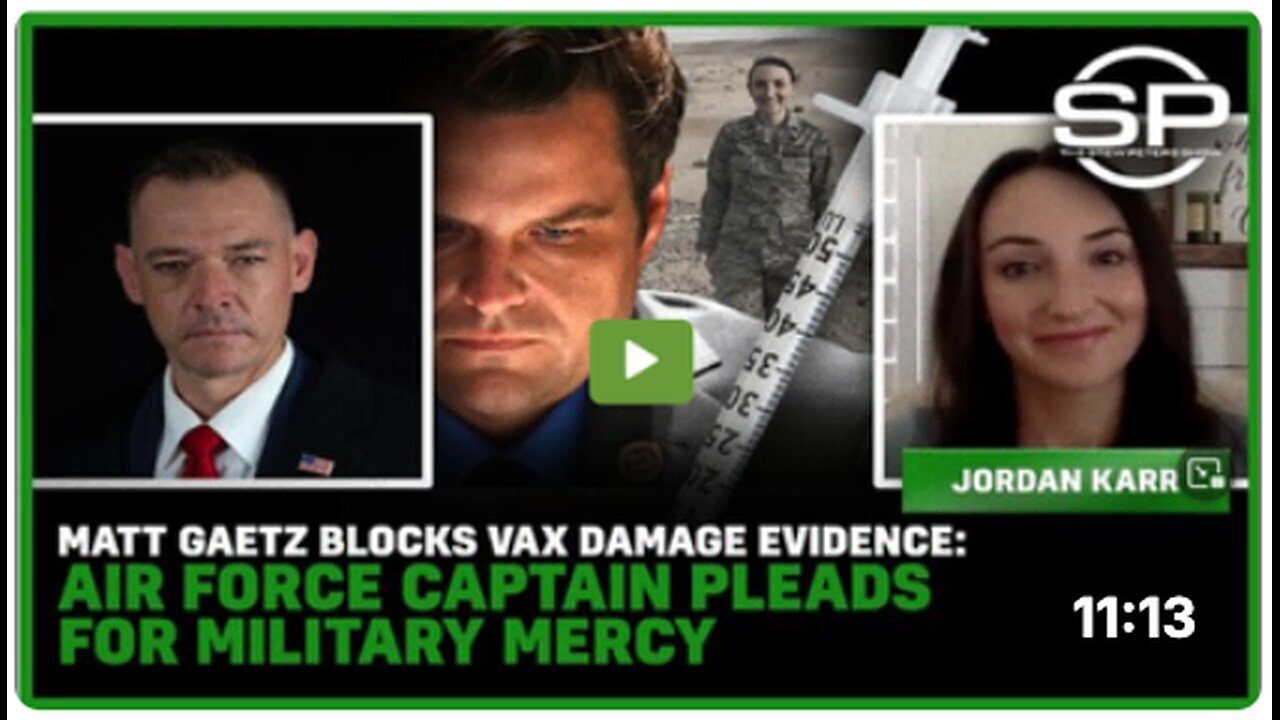 "Matt Gaetz Prevents Vaccine Damage Evidence, Air Force Captain Requests Military Mercy"