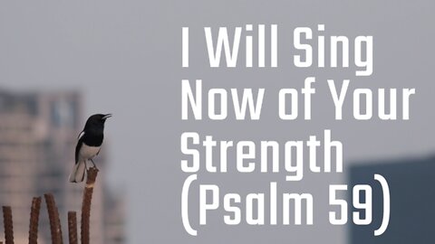 I Will Sing Now of Your Strength - Jt's Song of the Week 2025-06-4