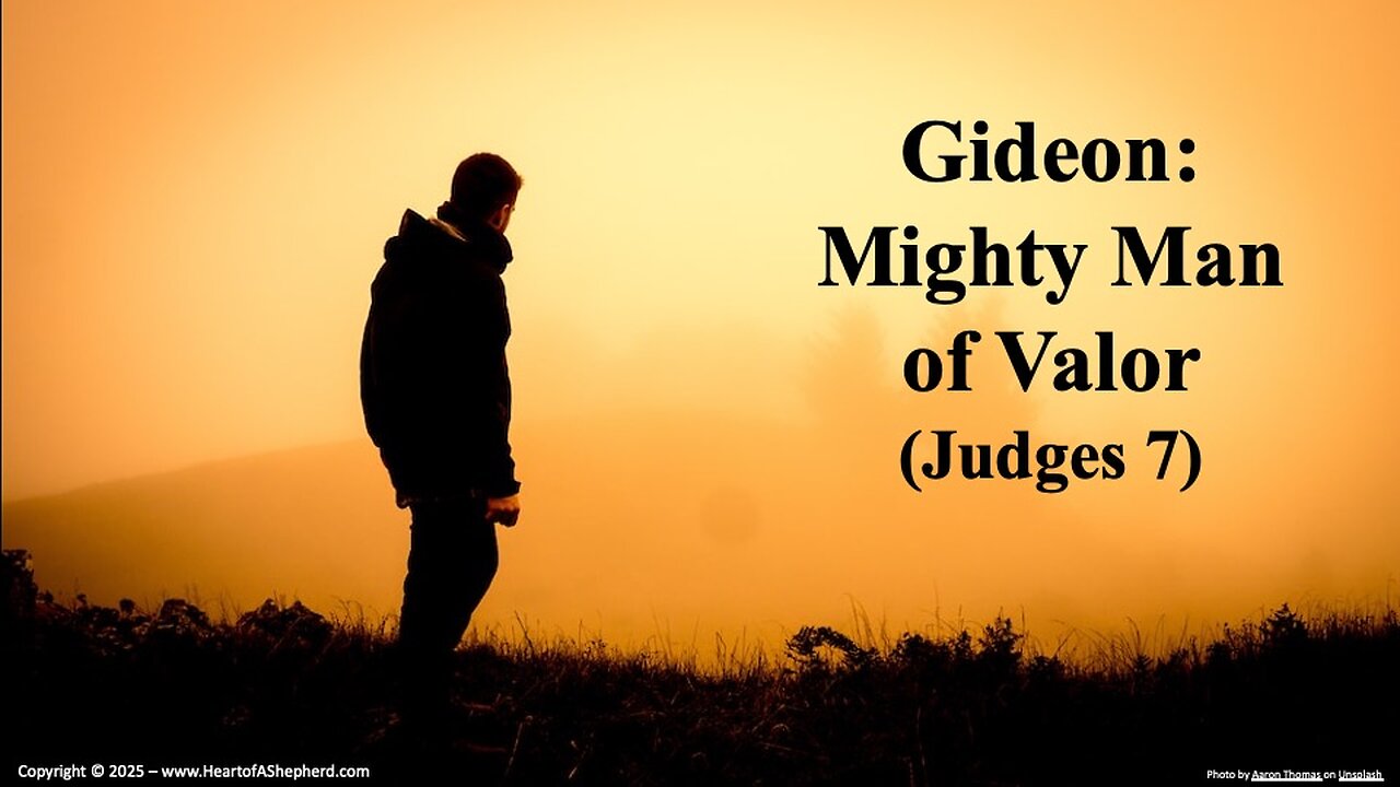 Gideon: Mighty Man of Valor (Judges 7) – A daily Bible study from www.HeartofAShepherd.com.