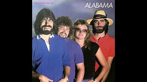 Alabama - The Closer You Get