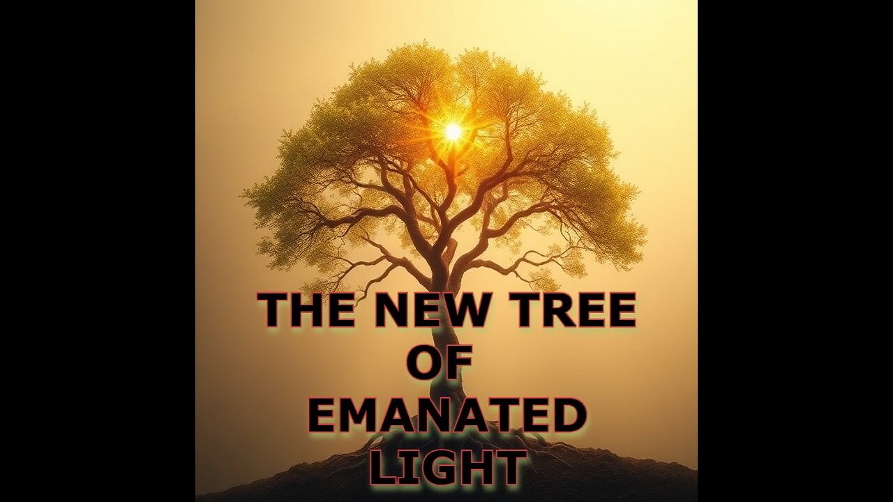 THE NEW TREE OF EMANATED LIGHT