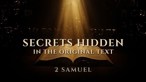 Secrets Hidden in the Original Text - 2 Samuel