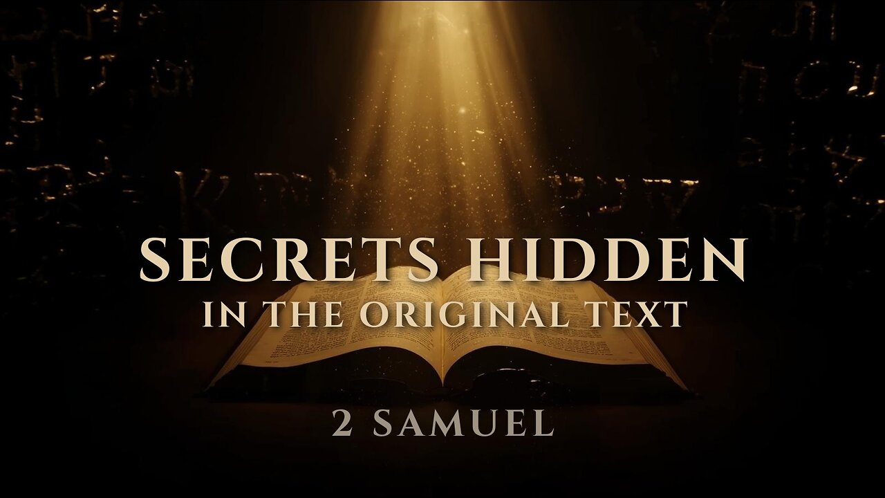 Secrets Hidden in the Original Text - 2 Samuel