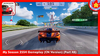 My Season 25S4 Gameplay (CN Version) (Part 48) | Racing Master