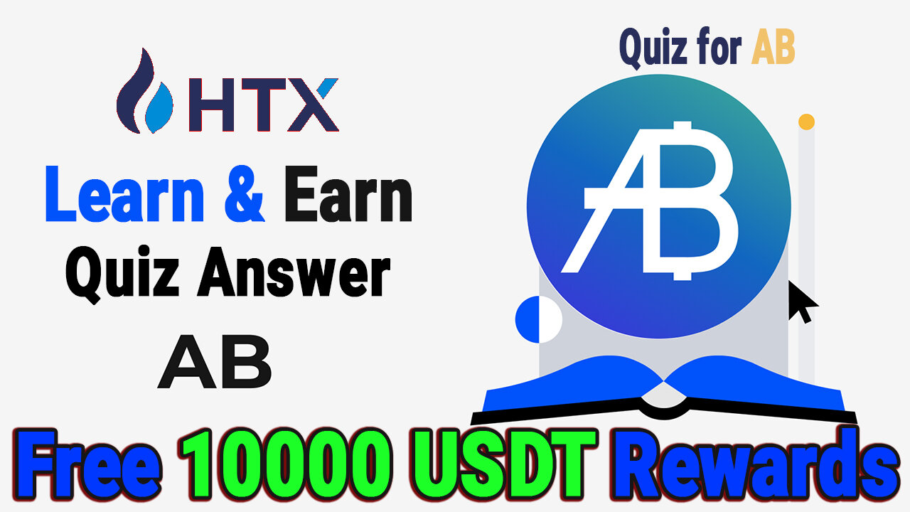 HTX Learn And Earn | Quiz for AB | AB Answers | Htx learn and earn answers | HTX New Learn Quiz